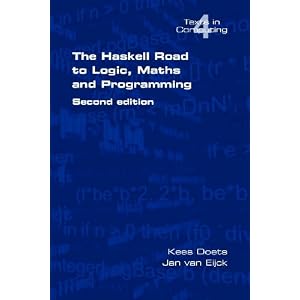 The Haskell Road to Logic, Maths and Programming. Second Edition