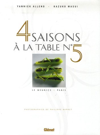 Quatre saisons � la table N 5 : Le Meurice, Paris