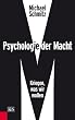 Psychologie der Macht: Kriegen, was wir wollen
