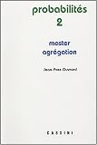 Probabilit�s : Tome II, Master - Agr�gation