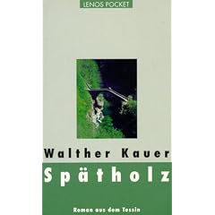 Sp�tholz: Roman aus dem Tessin