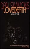 Lovedeath. Liebe und Tod - Dan Simmons