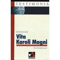 Testimonia: Vita Karoli Magni: Reihe lateinischer und griechischer Texte