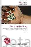 Psychoactive Drug: Psychotherapy, Caffeine, General Anaesthetic, Analgesics, Psychiatric Medications, Stimulants, Hallucinogens, Hypnotics