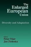The Enlarged European Union: Unity and Diversity