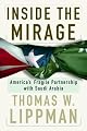 Inside The Mirage: America's Fragile Partnership With Saudi Arabia