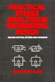 Practical Stress Analysis in Engineering Design (Mechanical Engineering (Marcell Dekker))