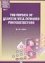 The Physics of Quantum Well Infrared Photodetectors (Series in Modern Condensed Matter Physics)