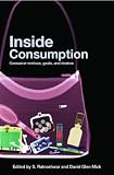 Inside Consumption Perspectives on Consumer Motives, Goals and Desires
