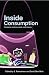 Book Inside Consumption  Perspectives on Consumer Motives, Goals and Desires