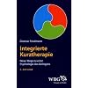 Integrierte Kurztherapie: Neue Wege zu einer Psychologie des Gelingens