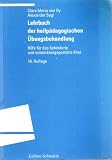 Lehrbuch der heilp&auml;dagogischen &Uuml;bungsbehandlung - Hilfe f&uuml;r das behinderte und entwicklungsgest&ouml;rte Kind - Clara M von Oy, Alexander Sagi