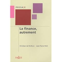 La finance, autrement : M�canismes, acteurs et d�rives de la finance contemporaine