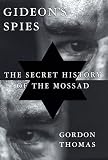 Gideons Spies: The Secret History of the Mossad