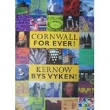 Cornwall for Ever!: Kernow Bys Vyken!