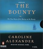The Bounty: The True Story of the Mutiny on the Bounty Caroline Alexander