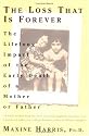 The Loss That Is Forever: The Lifelong Impact of the Early Death of a Mother or Father