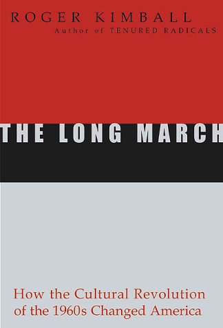 The Long March: How the Cultural Revolution of the 1960s Changed America