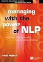 Managing with the Power of NLP: Neuro-linguistic Programming for Personal Competitive Advantage (Future skills)