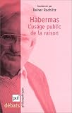  : Habermas : L'Usage public de la raison