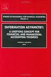 Review JAI Press  / Information Asymmetry, Volume 13: A Unifying Concept for Financial & Managerial Accounting Theories (Studies in Managerial and Financial Accounting)