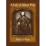 A Life of Albert Pike book cover
