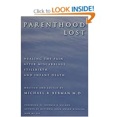 Parenthood Lost: Healing the Pain After Miscarriage, Stillbirth and Infant Death
