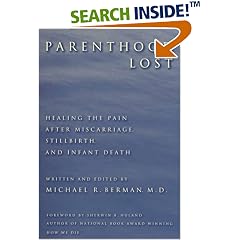 Parenthood Lost: Healing the Pain After Miscarriage, Stillbirth and Infant Death