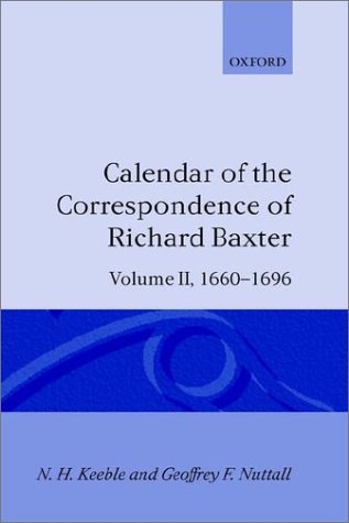 Calendar of the Correspondence of Richard Baxter: Volume II: 1660-1696: 1660-96 Vol 2