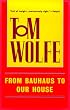 From Bauhaus to Our House