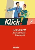 Klick! Deutsch - Westliche Bundesl&auml;nder: 7. Schuljahr - Rechtschreiben und Grammatik: Arbeitsheft mit L&ouml;sungen