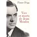 Vies Et Morts De Jean Moulin