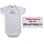 Baby-Says Bodysuit - These are my Relatives?!
