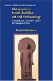 Bibliography on Indian Buddhist Art and Archaeology: General and Classified Under Geographical Sites (Perspectives in Indian Art & Archaeology): General ... (Perspectives in Indian Art & Archaeology)