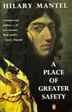 A Place of Greater Safety: A Novel