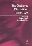 Review Wiley-Blackwell  / The Challenge of Sexuality in Health Care