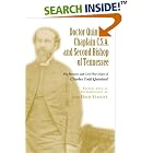 Click here to buy Doctor Quintard, Chaplain C.S.A. and Second Bishop of Tennessee: The Memoir and Civil War... by  Charles Todd Quintard and Sam Davis Elliott.