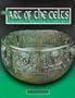 The Art of the Celts: Origins, History, Culture