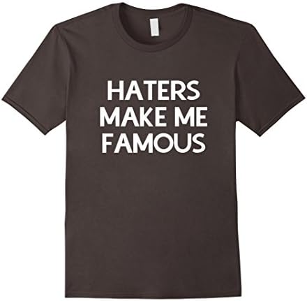 Men's Haters make me famous shirt Medium Asphalt