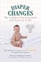 Diaper Changes: The Complete Diapering Book and Resource Guide (Revised 2nd Edition)
