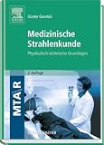 Medizinische Strahlenkunde: Physikalisch-technische Grundlagen