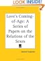 Love's Coming-of-Age: A Series of Papers on the Relations of the Sexes
