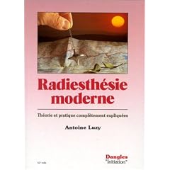 Radiesth�sie moderne : th�orie et pratique compl�tement expliqu�es