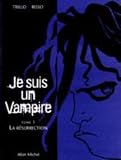 Je suis un vampire, tome 1 : la r�surrection