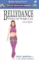 Bellydance Fitness for Weight Loss featuring Rania: Daily Quickies... 5 Ten Minute Workouts