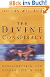 Divine Conspiracy: Rediscovering Our...