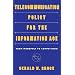 Telecommunication Policy for the Information Age: From Monopoly to Competition
