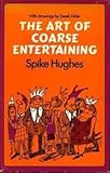 The art of coarse entertaining