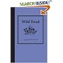 Wild Food: Foraging for Food in the Wild