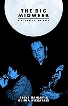 The Big Midweek: Life Inside The Fall The Big Midweek: Life Inside The Fall